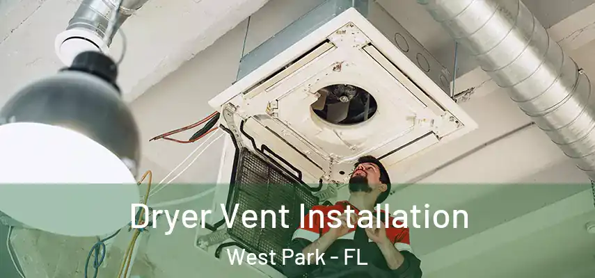  Dryer Vent Installation West Park - FL