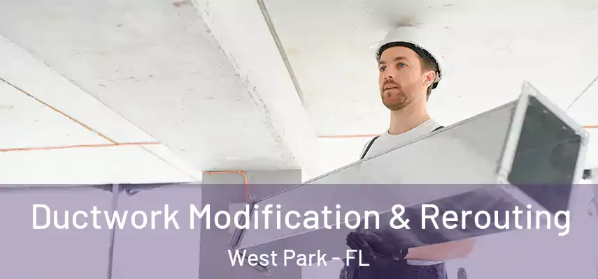  Ductwork Modification & Rerouting West Park - FL