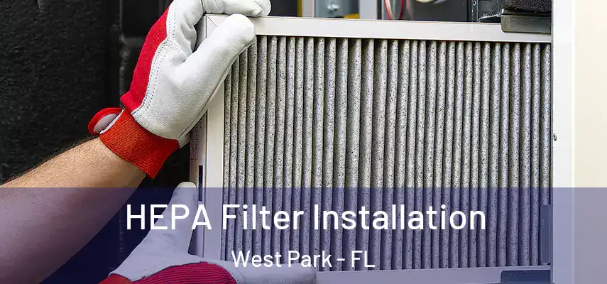  HEPA Filter Installation West Park - FL