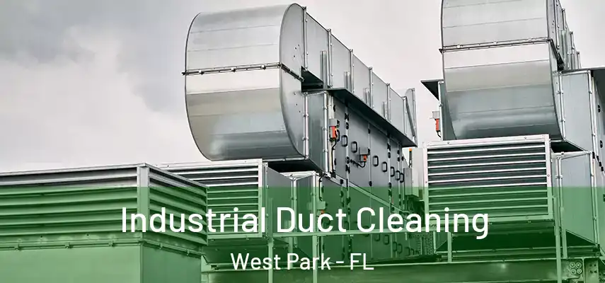  Industrial Duct Cleaning West Park - FL