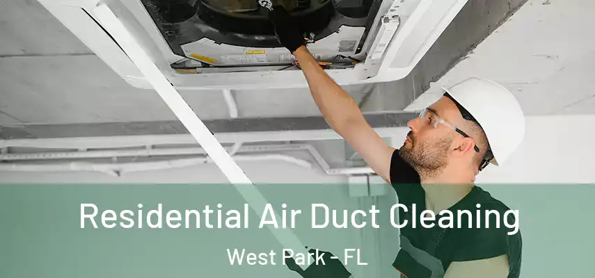  Residential Air Duct Cleaning West Park - FL